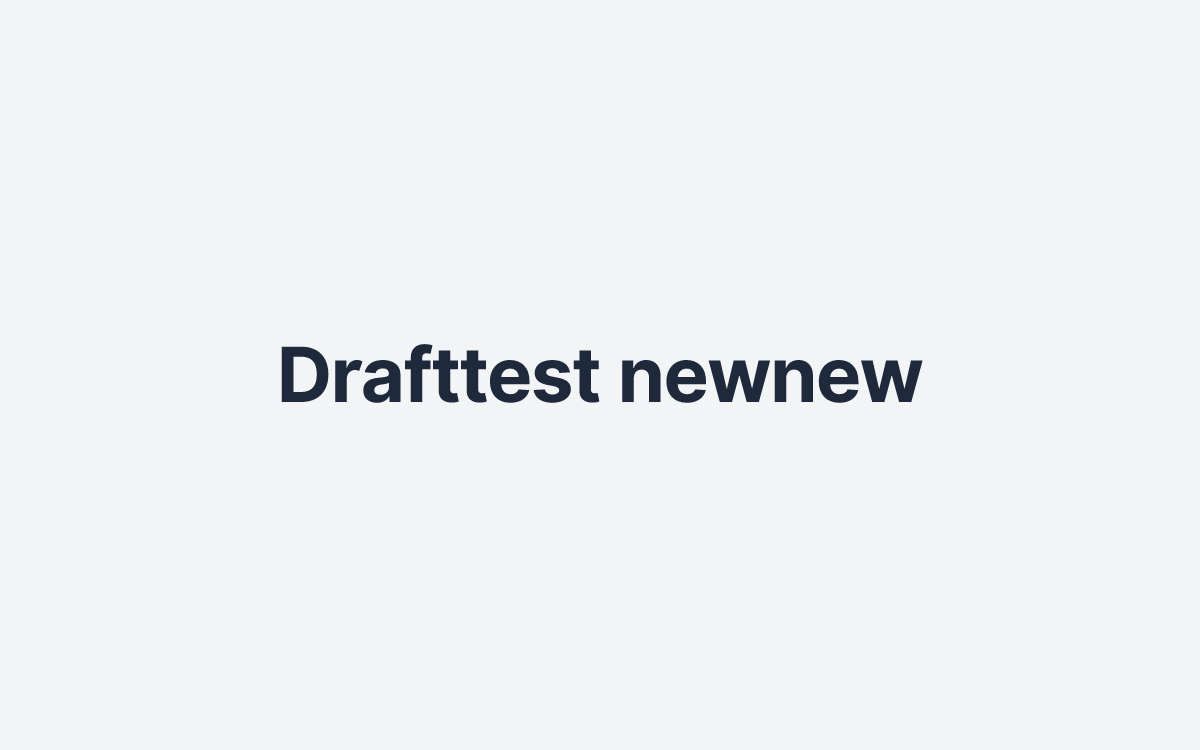 Drafttest newnew